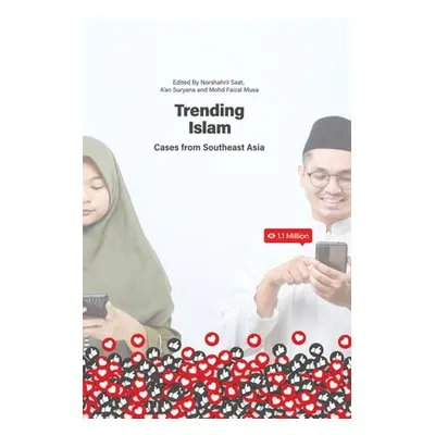 "Trending Islam: Cases from Southeast Asia" - "" ("Saat Norshahril")