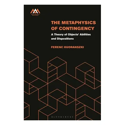 "The Metaphysics of Contingency: A Theory of Objects' Abilities and Dispositions" - "" ("Huorans