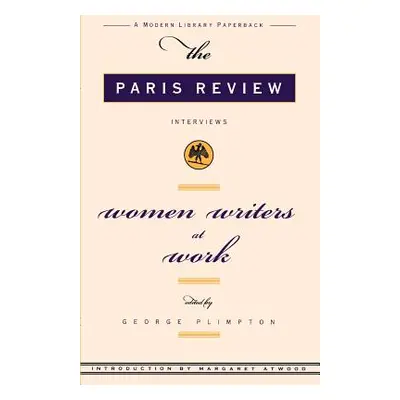 "Women Writer's at Work" - "" ("Paris Review Review")