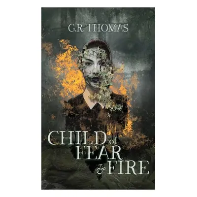 "Child of Fear and Fire" - "" ("Thomas G. R.")