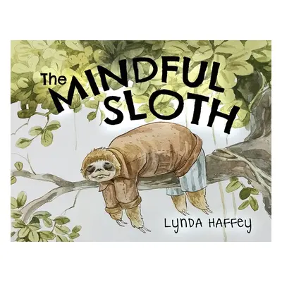 "The Mindful Sloth" - "" ("Haffey Lynda")