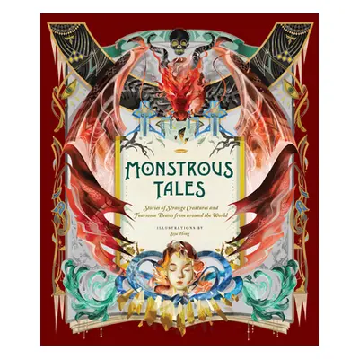 "Monstrous Tales: Stories of Strange Creatures and Fearsome Beasts from Around the World" - "" (