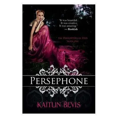 "Persephone" - "" ("Bevis Kaitlin")