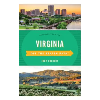 "Virginia Off the Beaten Path(r): Discover Your Fun" - "" ("Colbert Judy")