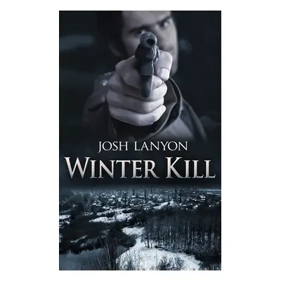 "Winter Kill" - "" ("Lanyon Josh")