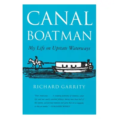 "Canal Boatman: My Life on Upstate Waterways" - "" ("Garrity Richard")