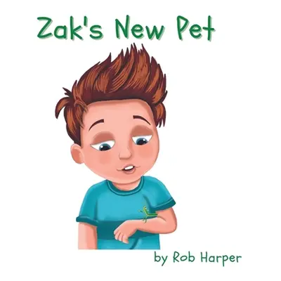 "Zak's New Pet" - "" ("Harper Rob")