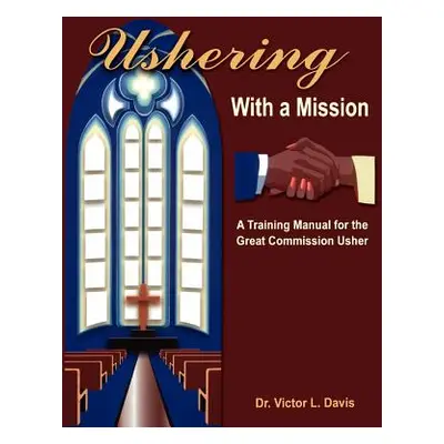 "Ushering with a Mission" - "" ("Davis Victor L.")