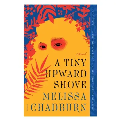 "A Tiny Upward Shove" - "" ("Chadburn Melissa")