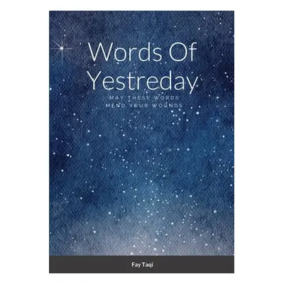 "Words Of Yesterday" - "" ("Taqi Fay")