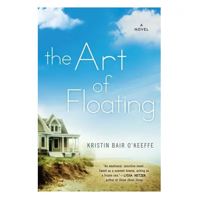 "The Art of Floating" - "" ("O'Keeffe Kristin Bair")