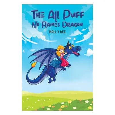 "The All Puff No Flames Dragon" - "" ("Dee Molly")