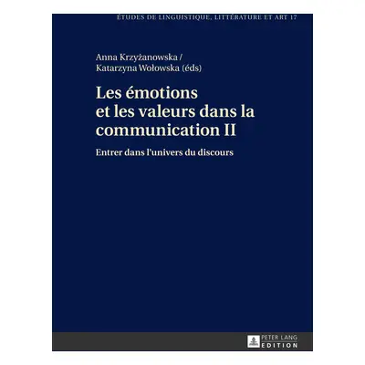 "Les motions Et Les Valeurs Dans La Communication II: Entrer Dans l'Univers Du Discours" - "" ("