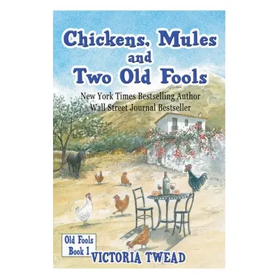 "Chickens, Mules and Two Old Fools" - "" ("Twead Victoria")