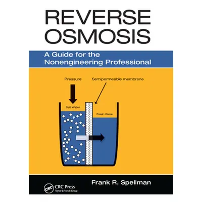 "Reverse Osmosis: A Guide for the Nonengineering Professional" - "" ("Spellman Frank R.")