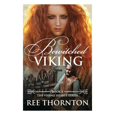 "Bewitched Viking" - "" ("Thornton Ree")