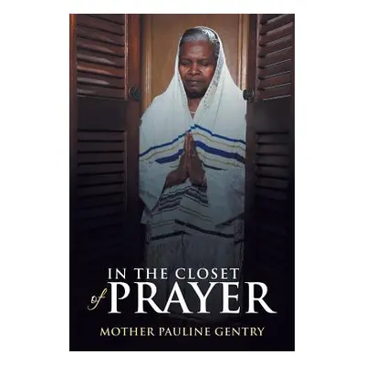 "In the Closet of Prayer" - "" ("Gentry Mother Pauline")