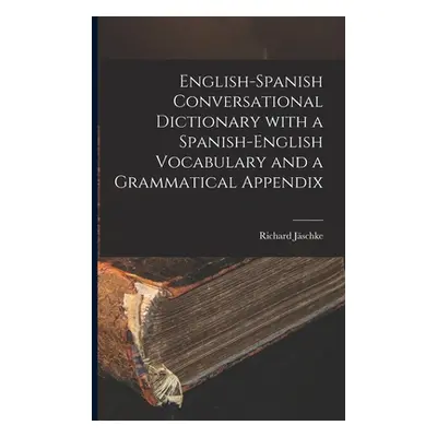 "English-Spanish Conversational Dictionary with a Spanish-English Vocabulary and a Grammatical A