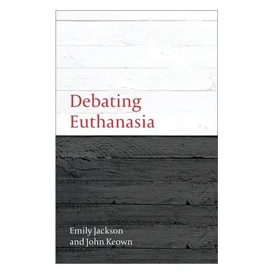 "Debating Euthanasia" - "" ("Jackson Emily")