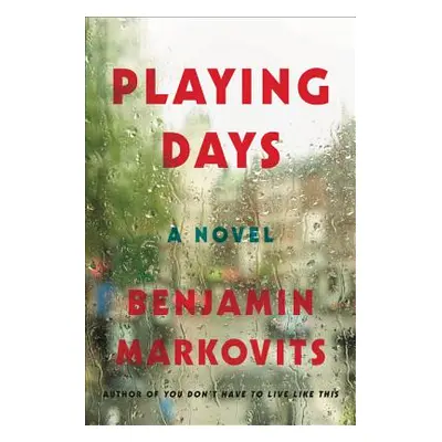 "Playing Days" - "" ("Markovits Benjamin")