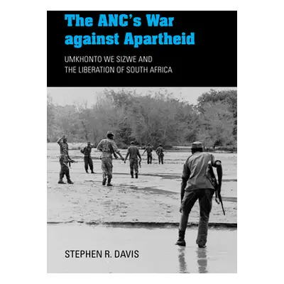 "The Anc's War Against Apartheid: Umkhonto We Sizwe and the Liberation of South Africa" - "" ("D