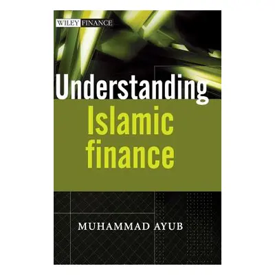 "Understanding Islamic Finance" - "" ("Ayub Muhammad")