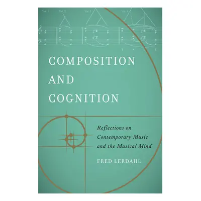 "Composition and Cognition: Reflections on Contemporary Music and the Musical Mind" - "" ("Lerda