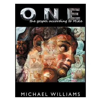 "One: The Gospel According to Mike" - "" ("Williams Michael")