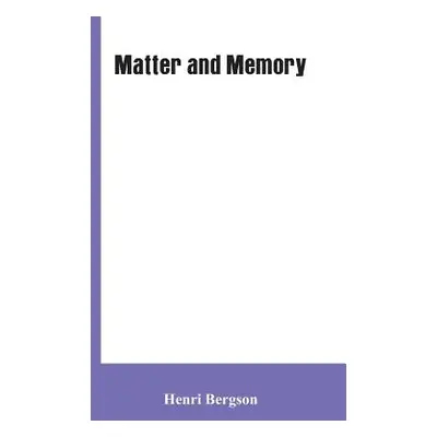 "Matter and Memory" - "" ("Bergson Henri")