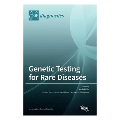 "Genetic Testing for Rare Diseases" - "" ("Millan Jose")