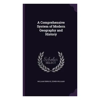 "A Comprehensive System of Modern Geography and History" - "" ("Pinnock William")