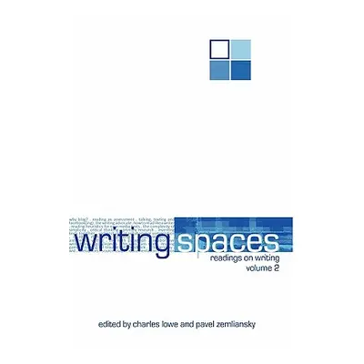 "Writing Spaces: Readings on Writing Volume 2" - "" ("Lowe Charles")