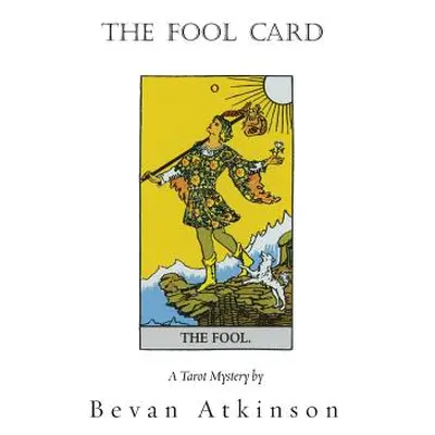 "The Fool Card" - "" ("Atkinson Bevan")