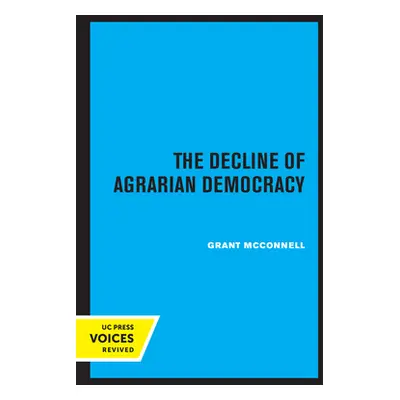 "The Decline of Agrarian Democracy" - "" ("McConnell Grant")