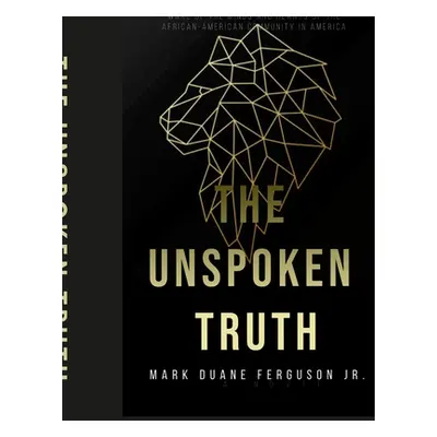 "The Unspoken Truth" - "" ("Ferguson Mark")