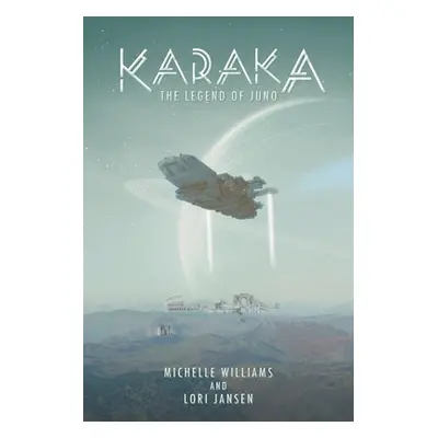 "Karaka the Legend of Juno" - "" ("Williams Michelle")