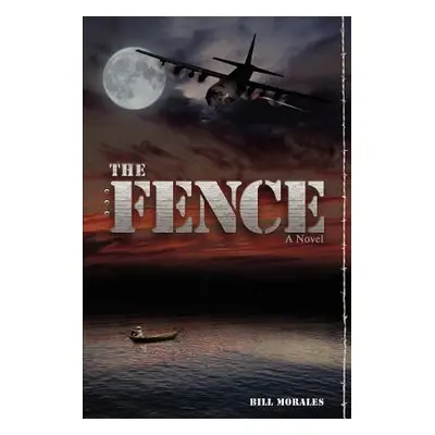 "The Fence" - "" ("Morales Bill")