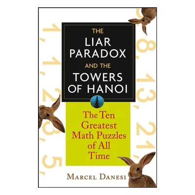 "The Liar Paradox and the Towers of Hanoi: The 10 Greatest Math Puzzles of All Time" - "" ("Dane