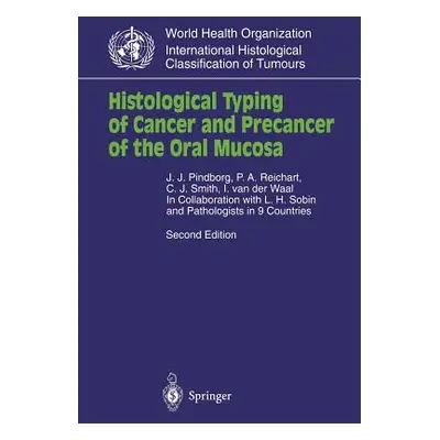 "Histological Typing of Cancer and Precancer of the Oral Mucosa: In Collaboration with L.H.Sobin