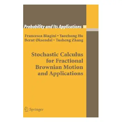 "Stochastic Calculus for Fractional Brownian Motion and Applications" - "" ("Biagini Francesca")