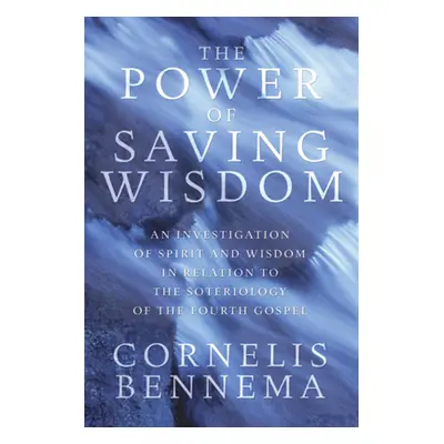 "The Power of Saving Wisdom" - "" ("Bennema Cornelis")