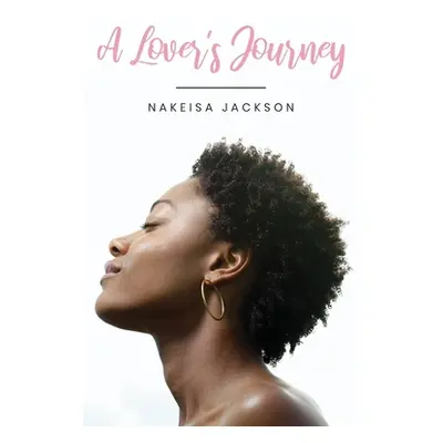 "A Lover's Journey" - "" ("Jackson Nakeisa")