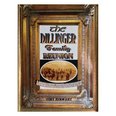 "The Dillinger Family Reunion" - "" ("Stewart Tony")