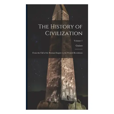 "The History of Civilization: From the Fall of the Roman Empire to the French Revolution; Volume