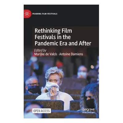 "Rethinking Film Festivals in the Pandemic Era and After" - "" ("de Valck Marijke")