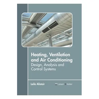 "Heating, Ventilation and Air Conditioning: Design, Analysis and Control Systems" - "" ("Alistai