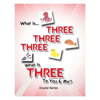 "What is Three Three Three-What is Three to You and Me?" - "" ("Horton Crystal")