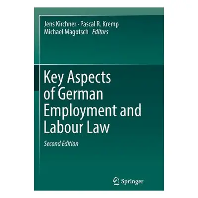 "Key Aspects of German Employment and Labour Law" - "" ("Kirchner Jens")