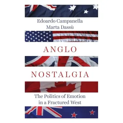 "Anglo Nostalgia: The Politics of Emotion in a Fractured West" - "" ("Campanella Edoardo")