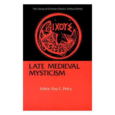 "Late Medieval Mysticism" - "" ("Petry Ray C.")